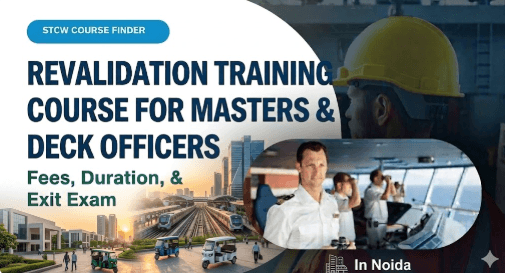 Revalidation Training Course For Masters & Deck Officers Course in Noida