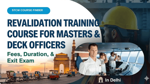 Revalidation Training Course For Masters & Deck Officers Course in Delhi