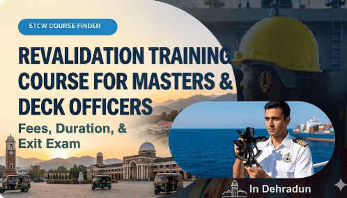 Revalidation Training Course For Masters & Deck Officers Course in Dehradun