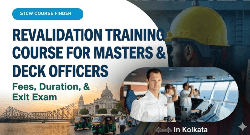 Revalidation Training Course For Masters & Deck Officers Course in Kolkata