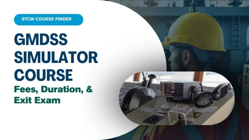 GMDSS Course, Fees, Duration & Exam